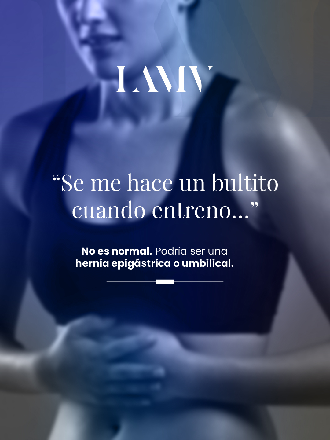 "Se me hace un bultito cuando entreno…" No es normal. Podría ser una hernia epigástrica o umbilical.