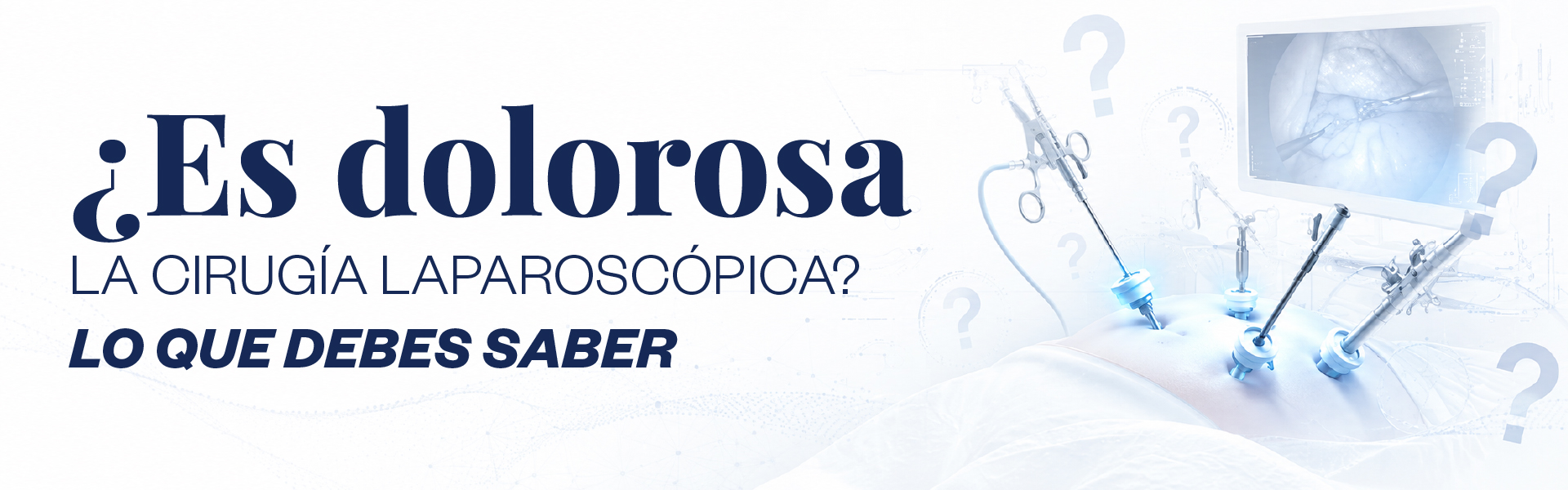 ¿Es dolorosa la cirugía laparoscópica? Lo que debes saber
