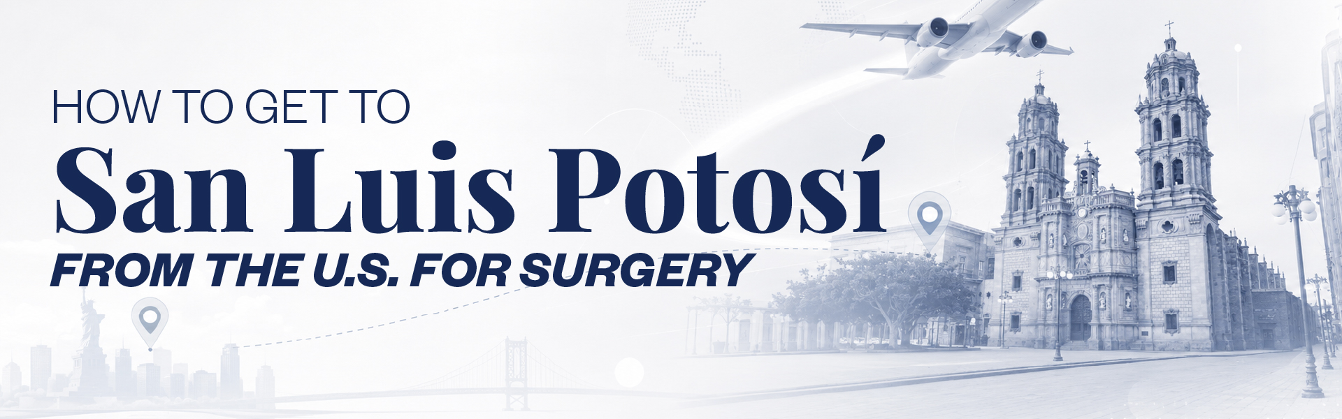 How to get to San Luis Potosí from the U.S. for surgery