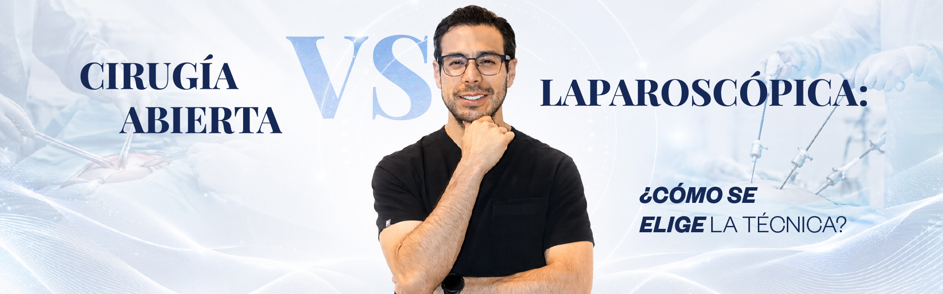Cirugía abierta vs laparoscópica: ¿cómo se elige la técnica?