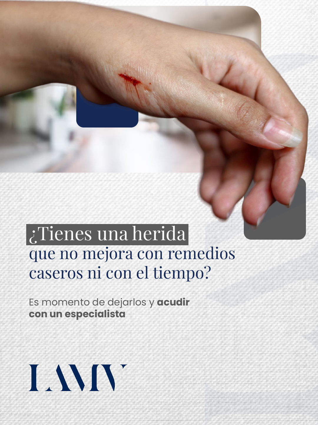 ¿Tienes una herida que no mejora con remedios caseros ni con el tiempo? Es momento de acudir con un especialista.